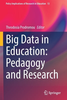 Big Data in Education: Pedagogy and Research by Prodromou, Theodosia