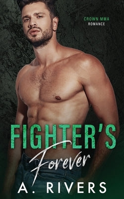 Fighter's Forever by Rivers, A.