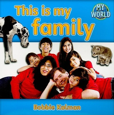 This Is My Family by Kalman, Bobbie