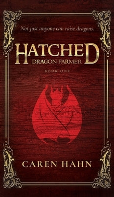 Hatched: Dragon Farmer by Hahn, Caren