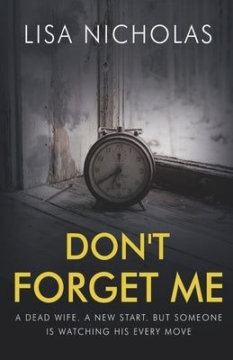 Don't Forget Me by Nicholas, Lisa