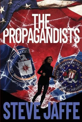 The Propagandists by Jaffe, Steve