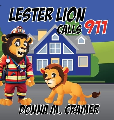 Lester Lion Calls 911 by Cramer, Donna M.