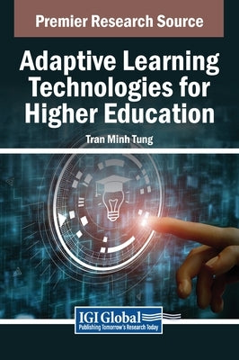 Adaptive Learning Technologies for Higher Education by Minh Tung, Tran