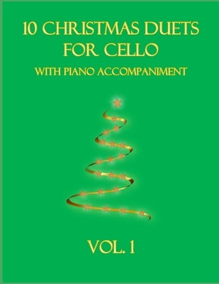 10 Christmas Duets for Cello with Piano Accompaniment: Vol. 1 by Dockery, B. C.