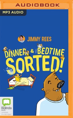 Dinner & Bedtime Sorted! by Rees, Jimmy