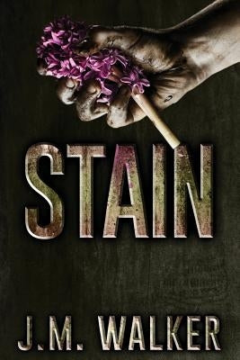 Stain by Walker, J. M.