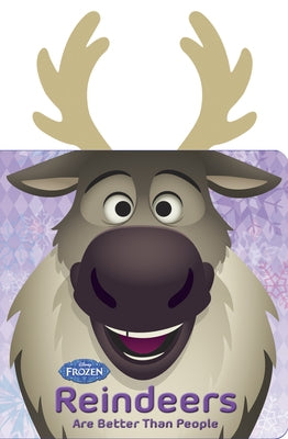 Frozen Reindeers Are Better Than People by Disney Books