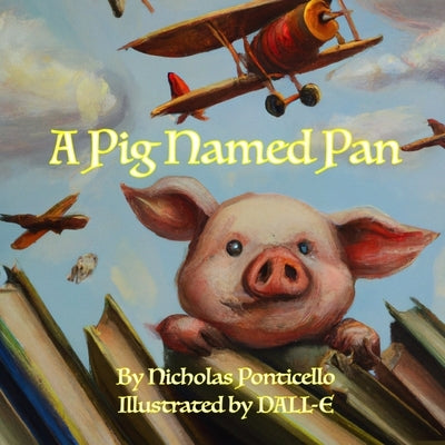 A Pig Named Pan by Dall-E, Openai