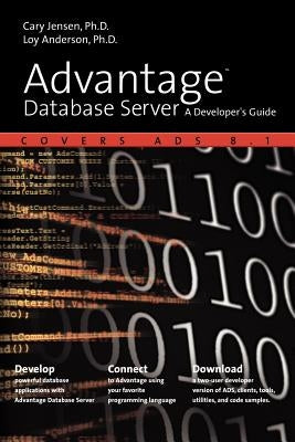 Advantage Database Server: A Developer's Guide by Jensen, Cary