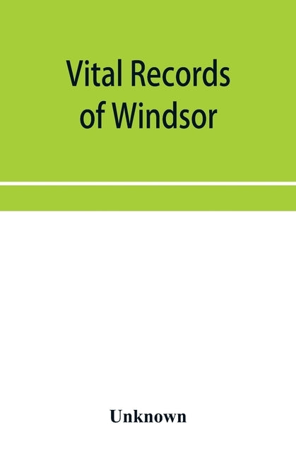 Vital records of Windsor, Massachusetts, to the year 1850 by Unknown