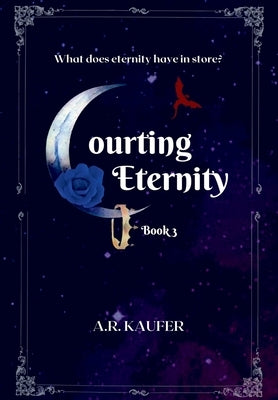 Courting Eternity by Kaufer, A. R.