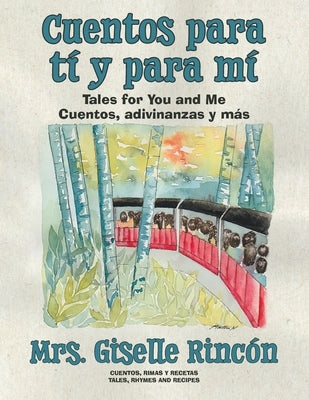 Cuentos para tí y para mí: Tales for You and Me; Cuentos, adivinanzas y más. by Rincón, Giselle