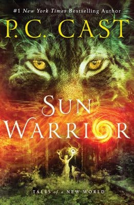 Sun Warrior: Tales of a New World by Cast, P. C.