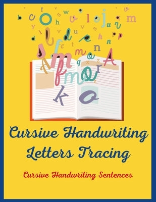 Cursive Handwriting Letters Tracing: Cursive Handwriting Sentences by Ross, MC