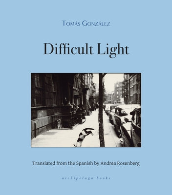 Difficult Light by Gonzalez, Tomas