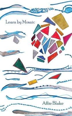 Learn by Mosaic by Blake, Affie