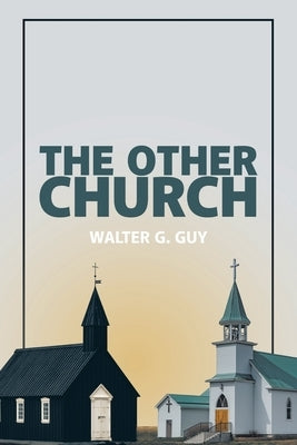 The Other Church by Guy, Walter G.