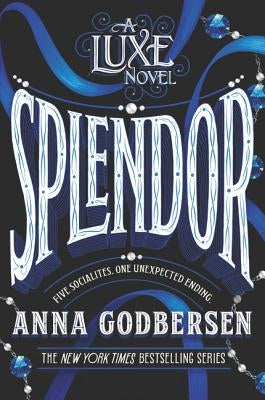 Splendor by Godbersen, Anna