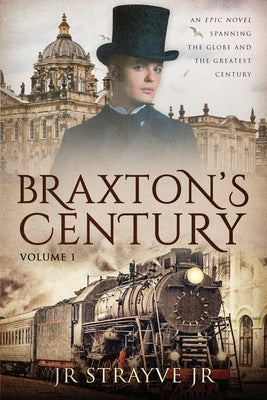 Braxton's Century, Vol 1 by Strayve, J. R.