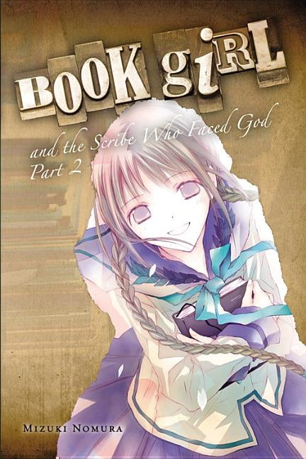 Book Girl and the Scribe Who Faced God, Part 2 (Light Novel) by Nomura, Mizuki