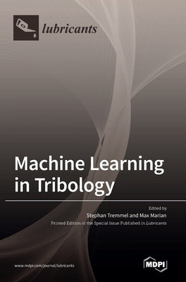 Machine Learning in Tribology by Tremmel, Stephan