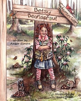 Betsy Beansprout Adventure Guide by Elmore, Amber