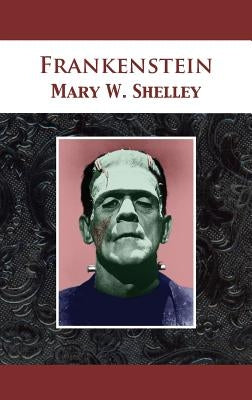 Frankenstein by Shelley, Mary Wollstonecraft