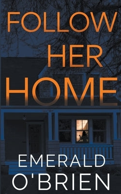 Follow Her Home by O'Brien, Emerald