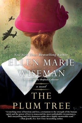 The Plum Tree: An Emotional and Heartbreaking Novel of Ww2 Germany and the Holocaust by Wiseman, Ellen Marie