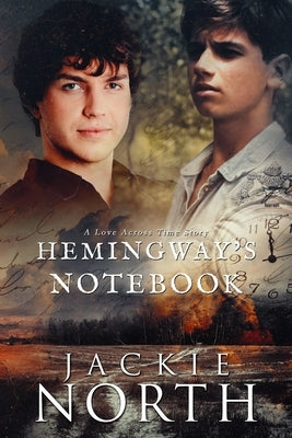 Hemingway's Notebook: A Love Across Time Story by North, Jackie