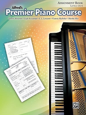 Alfred's Premier Piano Course Assignment Book: Level 1A-6 by Alexander, Dennis