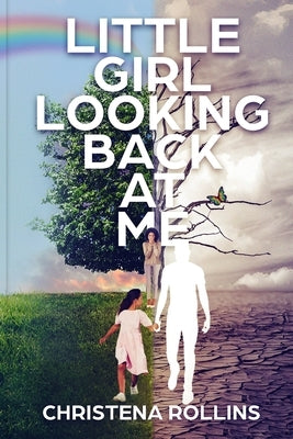 The Little Girl Looking Back At Me by Rollins, Christena