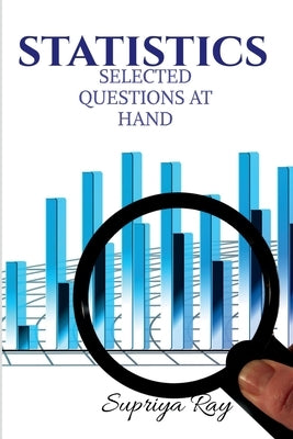 Statistics: Selected Questions at Hand by Ray, Supriya