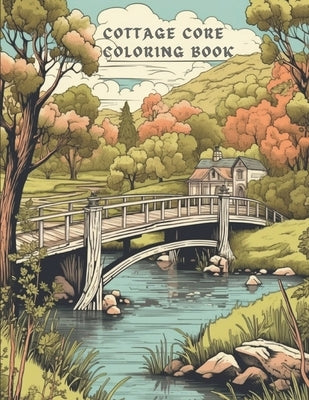 Cottage Core Coloring Book: A Mix of Greyscale and Black and White Cottage Coloring Book by Angelo, Elizabeth