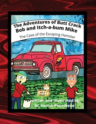 The Adventure of Butt Crack Bob and Itch-A-Bum Mike by Phunibone, Havuh