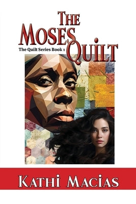 The Moses Quilt by Macias, Kathi