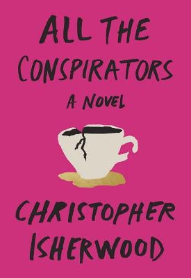 All the Conspirators by Isherwood, Christopher