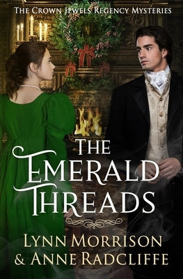 The Emerald Threads: A Crown Jewels Regency Mystery by Morrison, Lynn