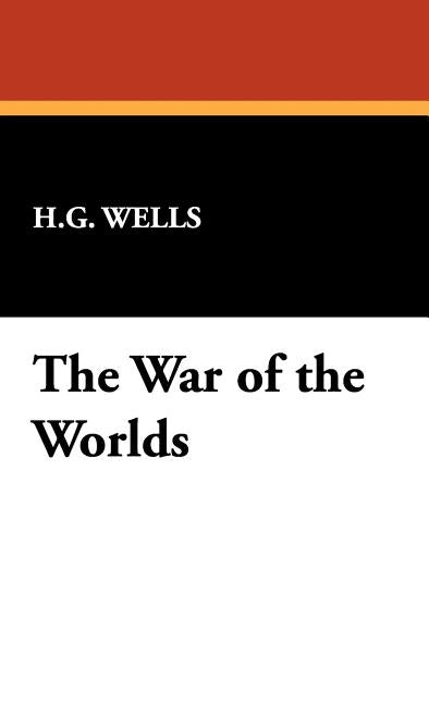 The War of the Worlds by Wells, H. G.