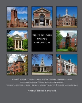 Eight Schools: Campus and Culture by Moorhead, Robert K.