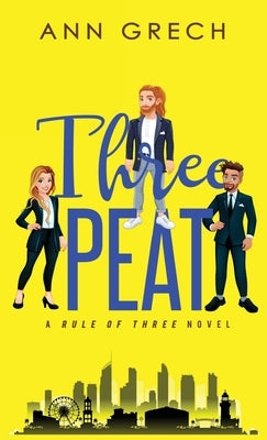 Threepeat: An MMF Bisexual Ménage Romance Novel by Grech, Ann