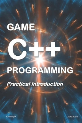 Game C++ Programming: A Practical Introduction by Kenwright