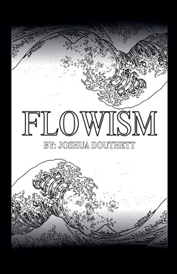 Flowism by Douthett, Joshua