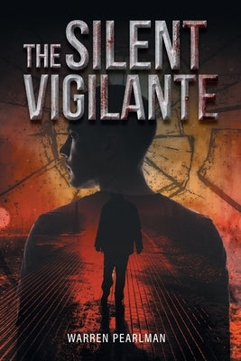 The Silent Vigilante by Pearlman, Warren