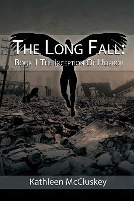 The Long Fall: Book 1: The Inception of Horror by McCluskey, Kathleen J.