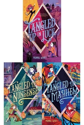 The Tangled Mysteries Collected Set: Tangled Up in Luck; Tangled Up in Nonsense; Tangled Up in Mayhem by Wyatt, Merrill