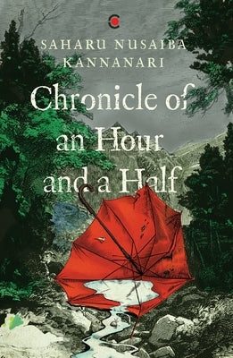 Chronicle of an Hour and a Half by Kannanari, Saharu Nusaiba