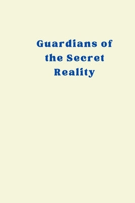 Guardians of the Secret Reality by Max, Brooklyn