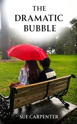 The Dramatic Bubble by Carpenter, Sue